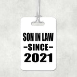 Son In Law Since 2021 - Luggage Bag Tag