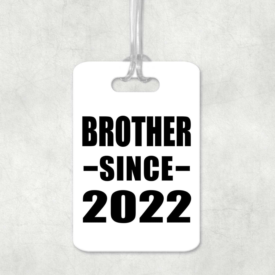 Brother Since 2022 - Luggage Bag Tag