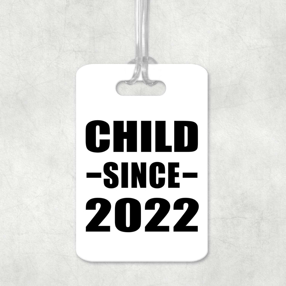 Child Since 2022 - Luggage Bag Tag