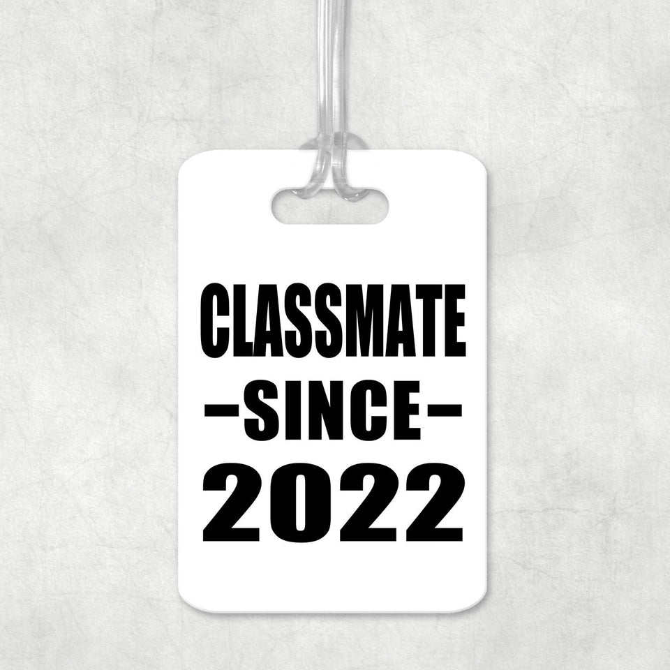 Classmate Since 2022 - Luggage Bag Tag