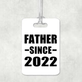 Father Since 2022 - Luggage Bag Tag