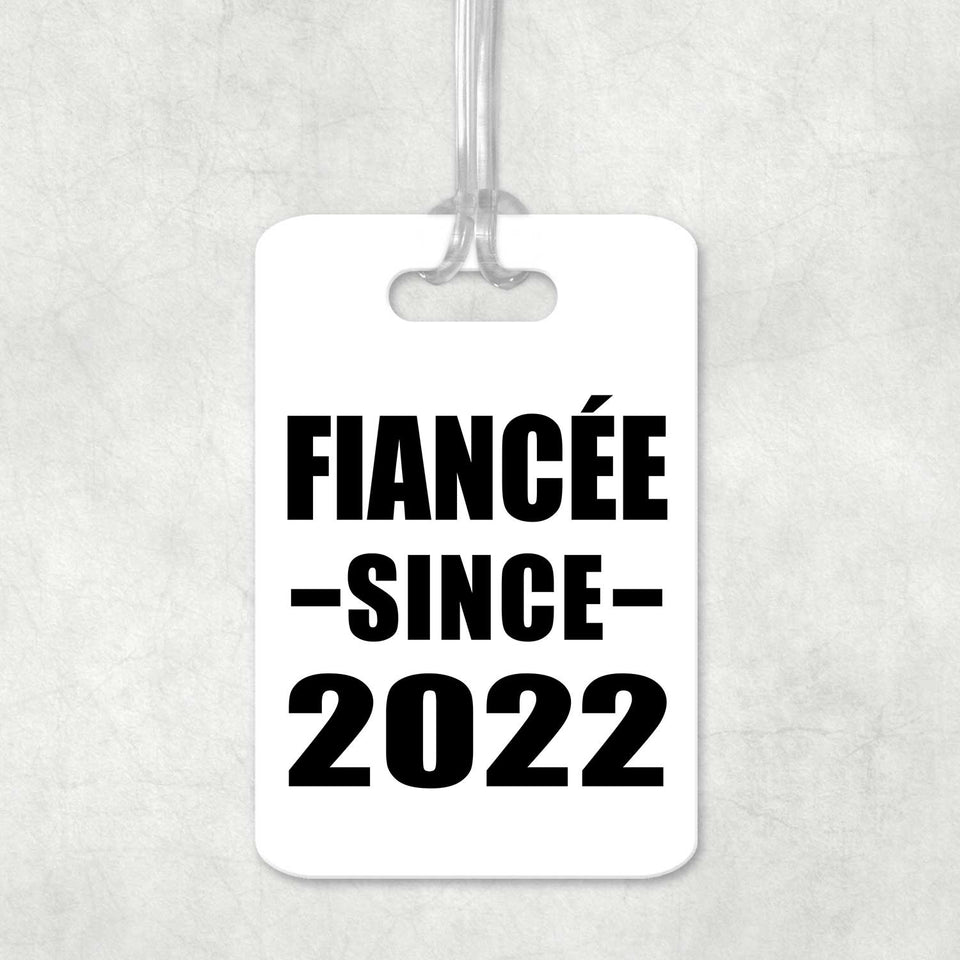 Fiancee Since 2022 - Luggage Bag Tag
