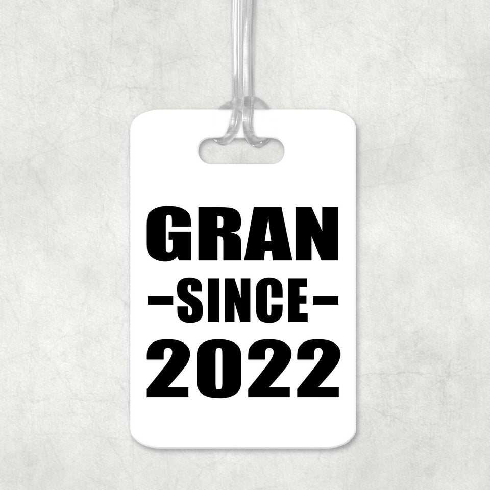 Gran Since 2022 - Luggage Bag Tag