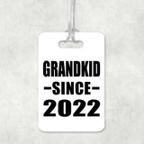 Grandkid Since 2022 - Luggage Bag Tag