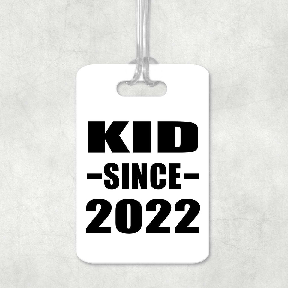 Kid Since 2022 - Luggage Bag Tag