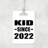 Kid Since 2022 - Luggage Bag Tag