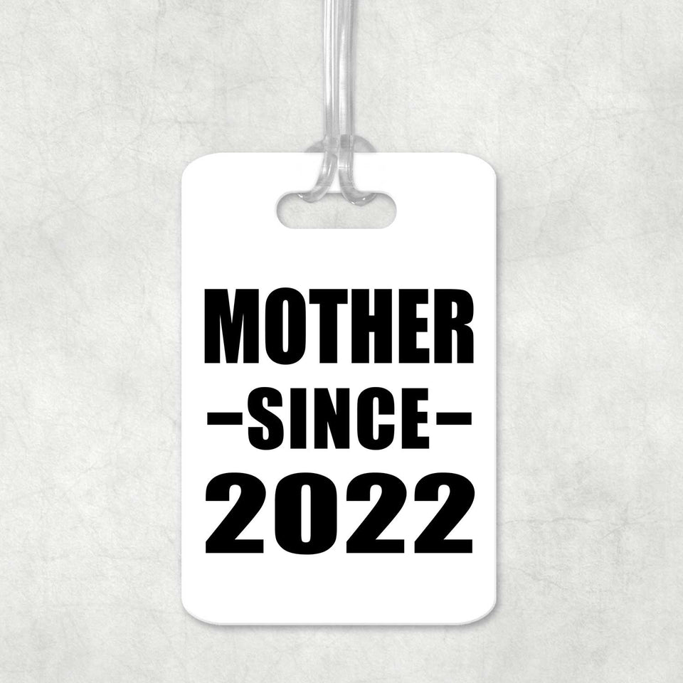 Mother Since 2022 - Luggage Bag Tag