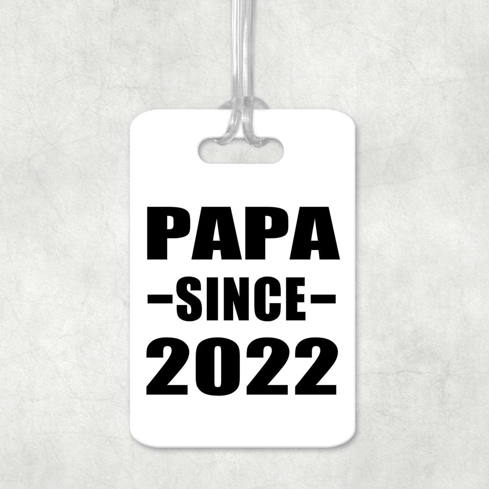 Papa Since 2022 - Luggage Bag Tag