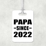 Papa Since 2022 - Luggage Bag Tag
