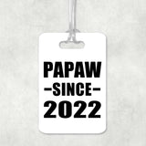 Papaw Since 2022 - Luggage Bag Tag