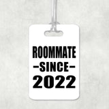 Roommate Since 2022 - Luggage Bag Tag