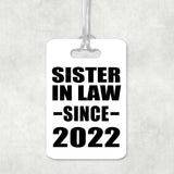 Sister In Law Since 2022 - Luggage Bag Tag