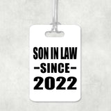 Son In Law Since 2022 - Luggage Bag Tag