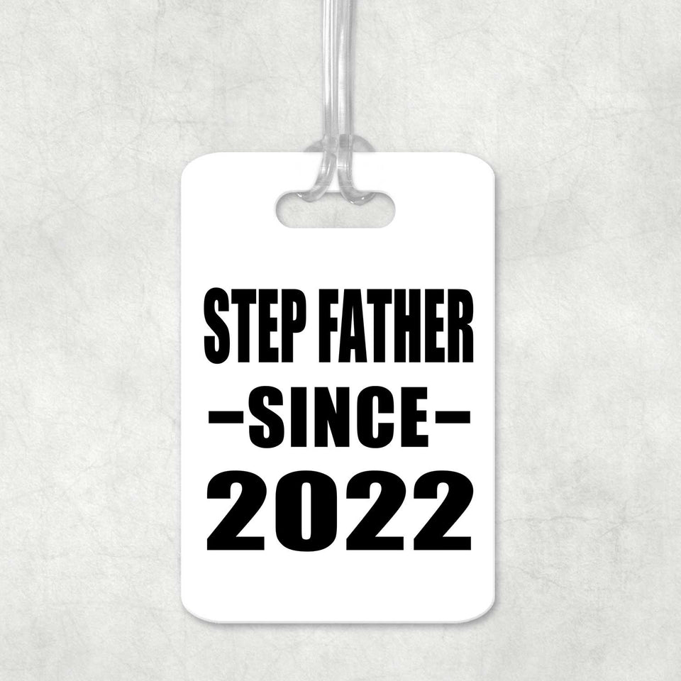 Step Father Since 2022 - Luggage Bag Tag