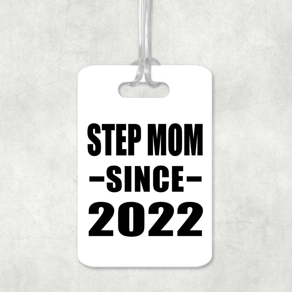 Step Mom Since 2022 - Luggage Bag Tag
