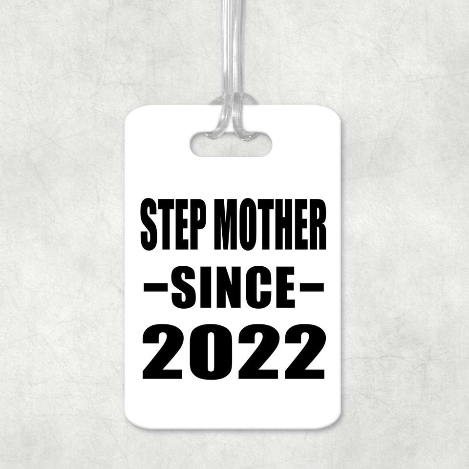 Step Mother Since 2022 - Luggage Bag Tag