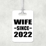 Wife Since 2022 - Luggage Bag Tag