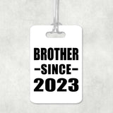 Brother Since 2023 - Luggage Bag Tag