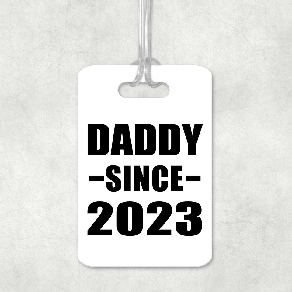 Daddy Since 2023 - Luggage Bag Tag