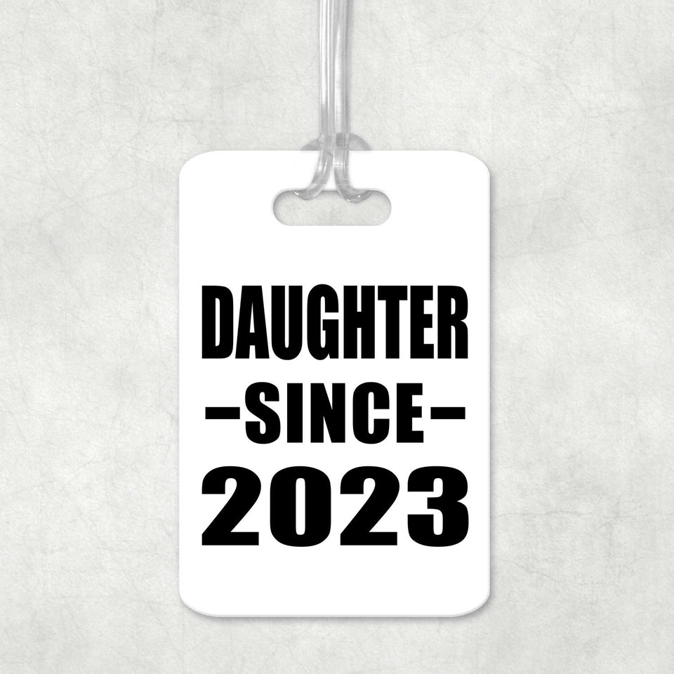 Daughter Since 2023 - Luggage Bag Tag