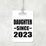 Daughter Since 2023 - Luggage Bag Tag