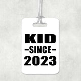 Kid Since 2023 - Luggage Bag Tag