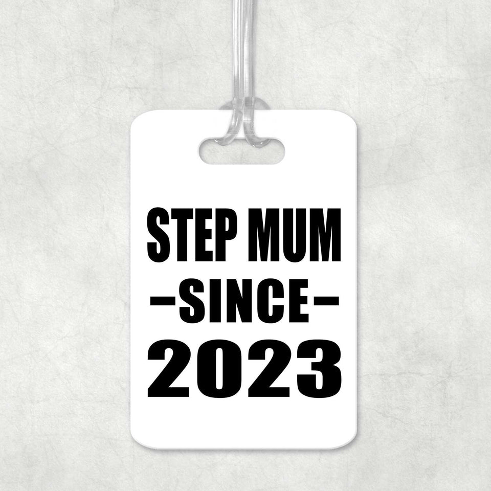 Step Mum Since 2023 - Luggage Bag Tag
