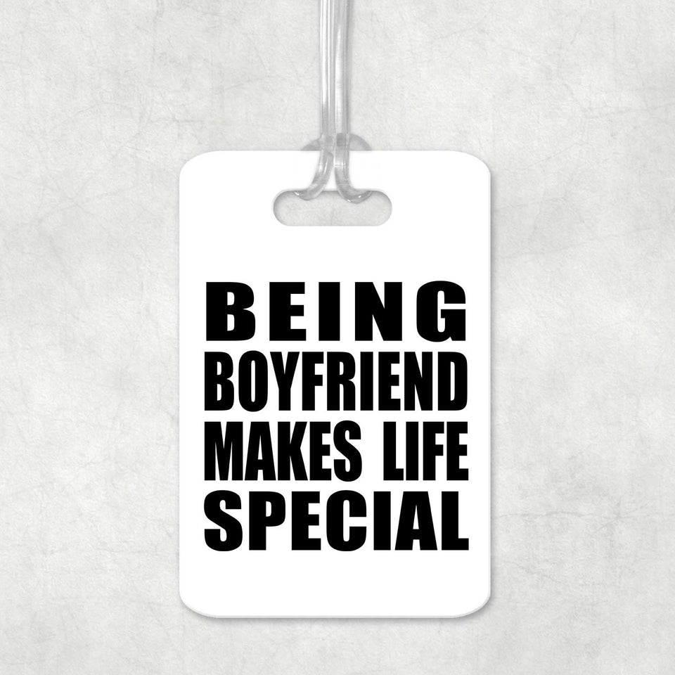Being Boyfriend Makes Life Special - Luggage Bag Tag