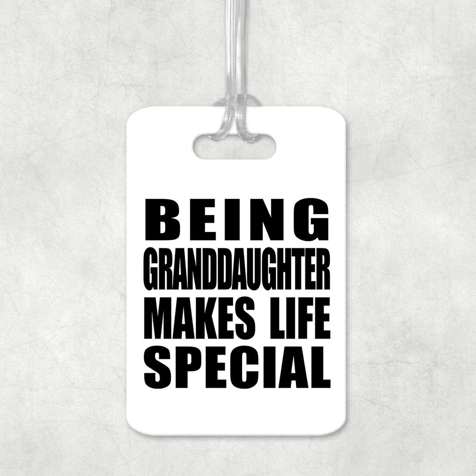 Being Granddaughter Makes Life Special - Luggage Bag Tag