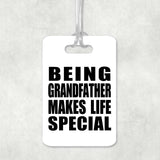 Being Grandfather Makes Life Special - Luggage Bag Tag