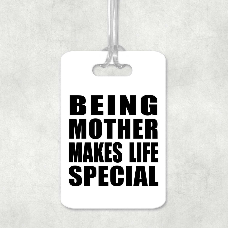 Being Mother Makes Life Special - Luggage Bag Tag
