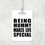 Being Mummy Makes Life Special - Luggage Bag Tag