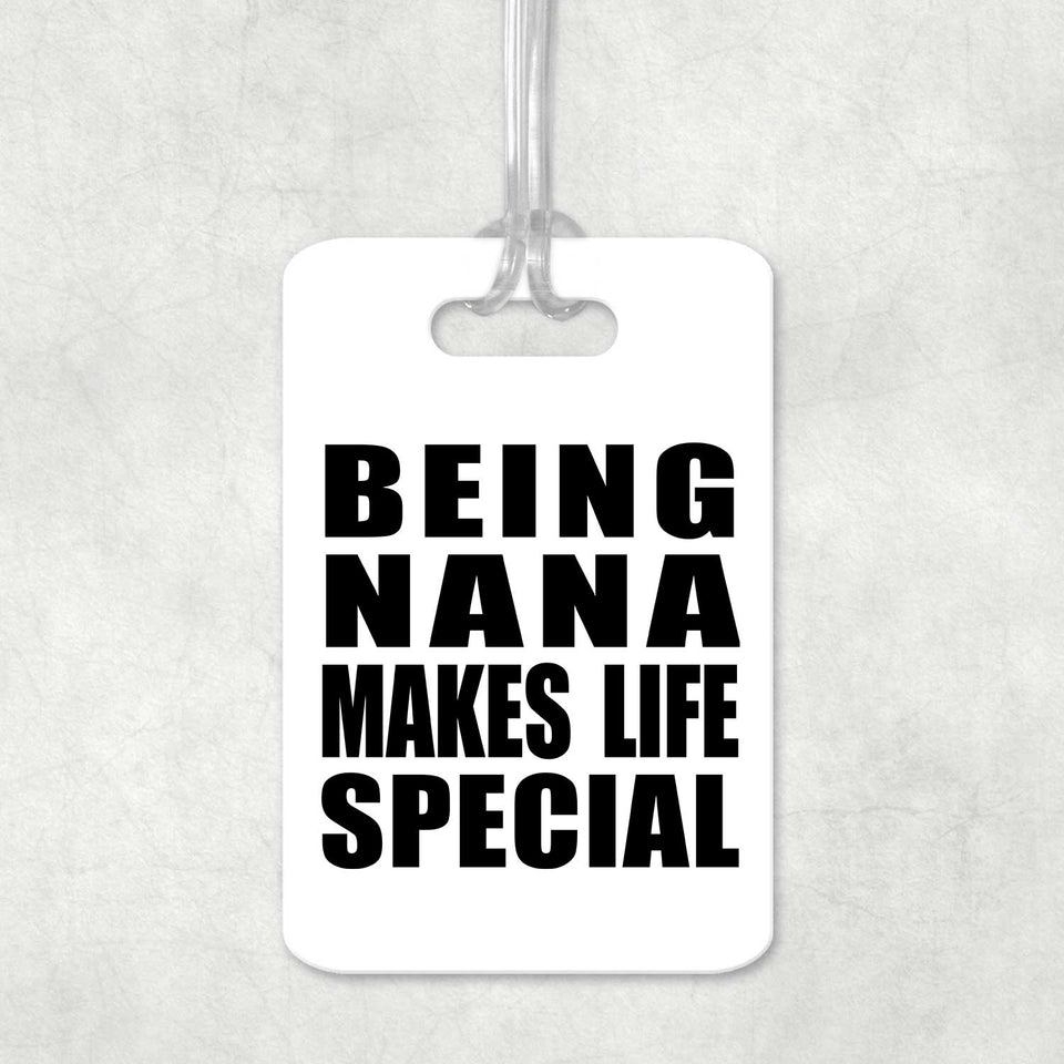 Being Nana Makes Life Special - Luggage Bag Tag
