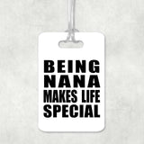 Being Nana Makes Life Special - Luggage Bag Tag