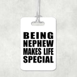 Being Nephew Makes Life Special - Luggage Bag Tag