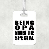 Being Opa Makes Life Special - Luggage Bag Tag