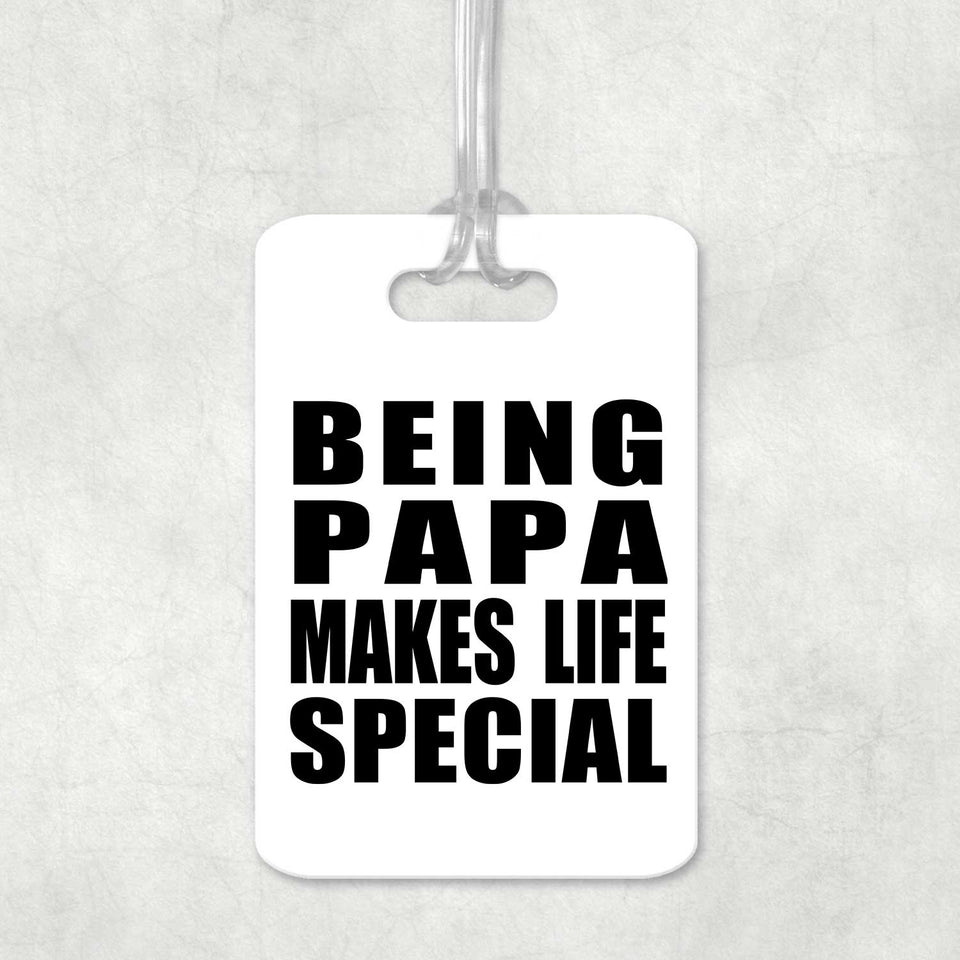 Being Papa Makes Life Special - Luggage Bag Tag