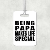 Being Papa Makes Life Special - Luggage Bag Tag