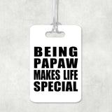 Being Papaw Makes Life Special - Luggage Bag Tag