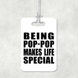 Being Pop-Pop Makes Life Special - Luggage Bag Tag