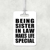 Being Sister In Law Makes Life Special - Luggage Bag Tag