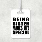 Being Sister Makes Life Special - Luggage Bag Tag