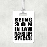 Being Son In Law Makes Life Special - Luggage Bag Tag