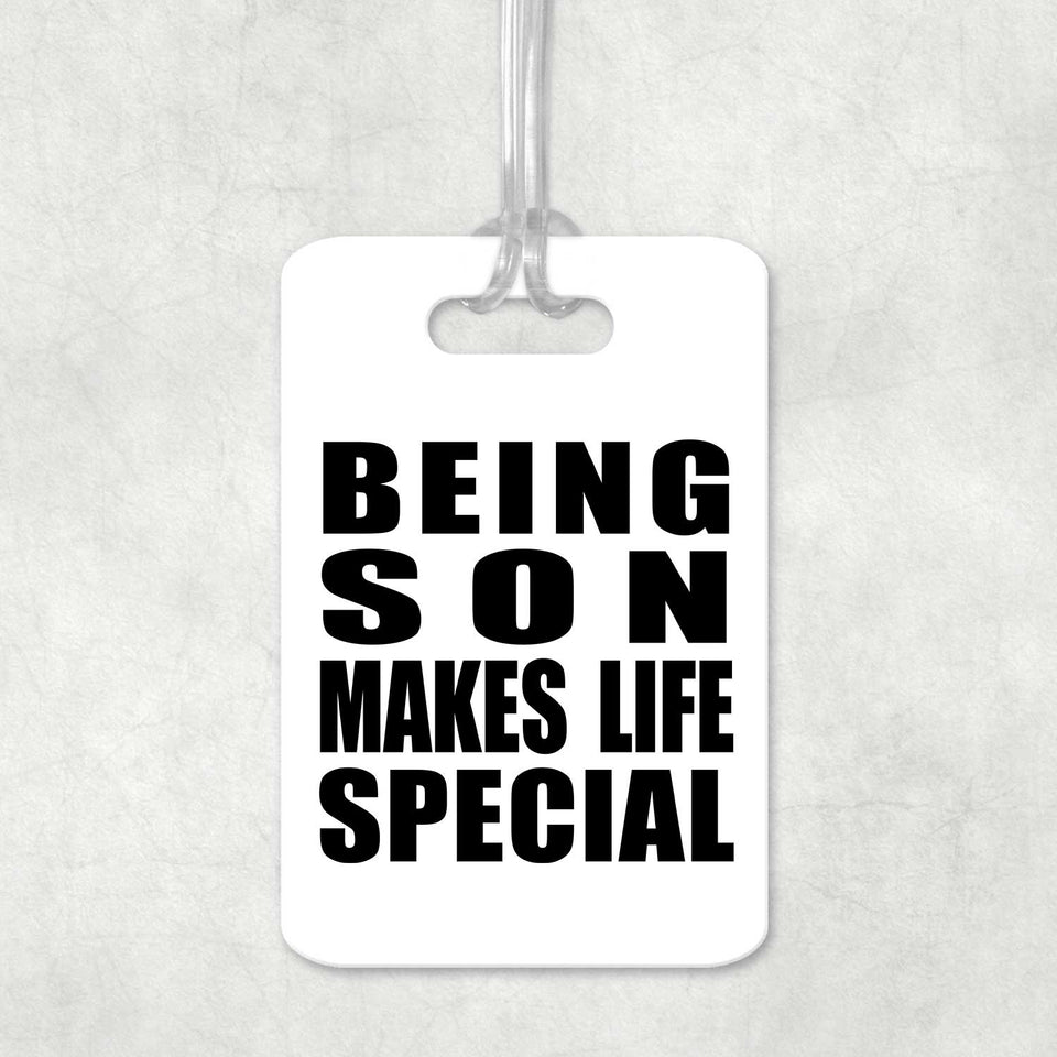 Being Son Makes Life Special - Luggage Bag Tag