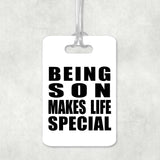 Being Son Makes Life Special - Luggage Bag Tag