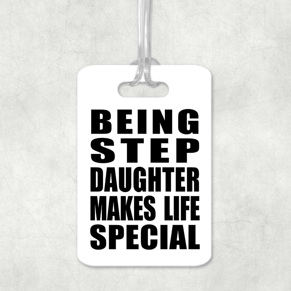 Being Step Daughter Makes Life Special - Luggage Bag Tag