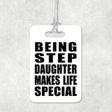 Being Step Daughter Makes Life Special - Luggage Bag Tag