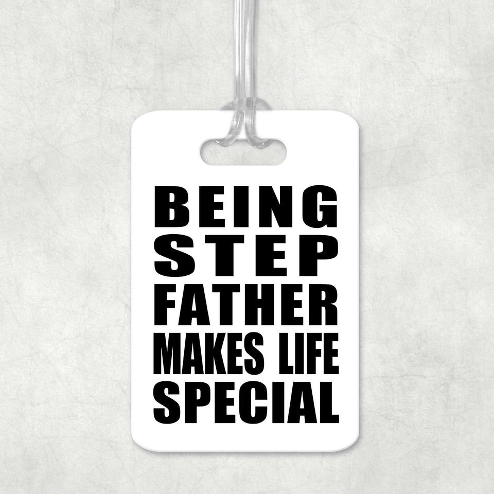 Being Step Father Makes Life Special - Luggage Bag Tag