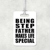 Being Step Father Makes Life Special - Luggage Bag Tag