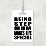 Being Step Mum Makes Life Special - Luggage Bag Tag